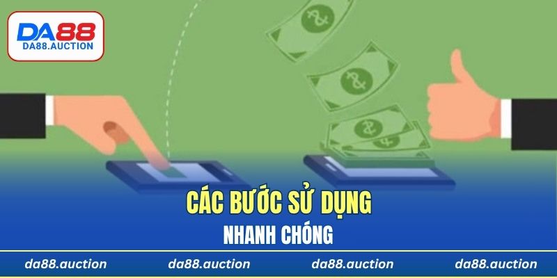 Các bước sử dụng nhanh chóng